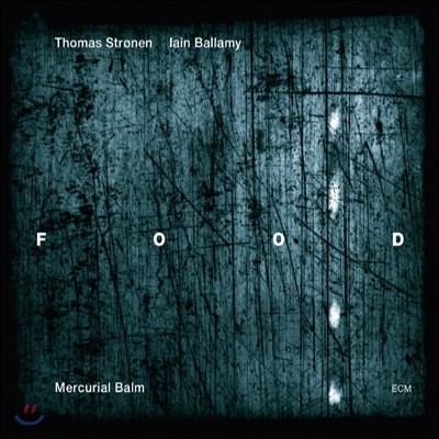 Food (Thomas Stronen, Iain Ballamy) - Mercurial Balm
