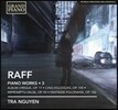 Tra Nguyen 요아힘 라프: 피아노 전곡 3집 - 서정곡집, 다섯 개의 목가 외 (Joachim Raff: Piano Works Vol. 3 - Lyrique, Op.17, Cinq Eglogues Op.105)