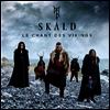 스칼드 - 바이킹의 노래(Skald - Le Chant Des Vikings)(CD) - SKALD