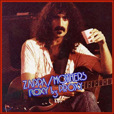 Frank Zappa & Mothers (프랭크 자파 앤 마더스) - Roxy by Proxy