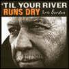 Eric Burdon (에릭 버든) - Til Your River Runs Dry