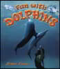 Fun with Dolphins