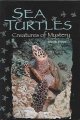 Sea Turtles: Creatures of Mystery
