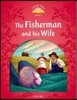 Classic Tales Second Edition: Level 2: The Fisherman and His Wife