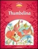 Classic Tales Second Edition: Level 2: Thumbelina