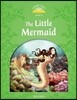 Classic Tales Level 3 : The Little Mermaid