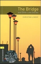 Oxford Bookworms Library 1: The Bridge and Other Love Stories (with CD), 3rd Edition
