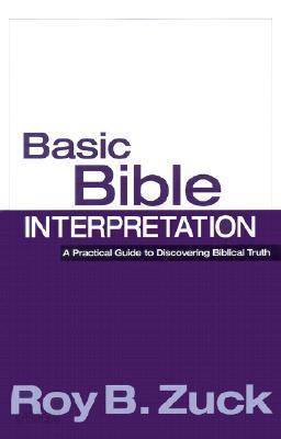 Basic Bible Interpretation: A Practical Guide to Discovering Biblical Truth