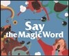 Say the Magic Word
