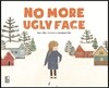 No More Ugly Face