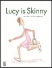 Lucy is Skinny