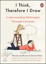 I Think, Therefore I Draw: Understanding Philosophy Through Cartoons