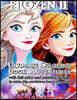 Frozen 2 - Ultimate Coloring Book Adventures with Full Color and Painting Images for Adults, Kids and Children from 2-12 years old.: Frozen 2 Ultimate