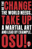 Be The Change The World Needs. Take Up A Martial Art and Lead By Example. Osu!: Funny Martial Arts Quote Journal Gift