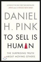 To Sell Is Human: The Surprising Truth about Moving Others