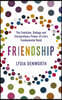 Friendship : The Evolution, Biology and Extraordinary Power of Life's Fundamental Bond