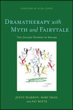 Dramatherapy with Myth and Fairytale