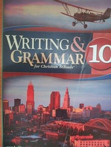 Writing &amp;amp; Grammar for Christian Schools 10th Grade[2nd Edition]