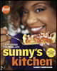 Sunny's Kitchen: Easy Food for Real Life: A Cookbook