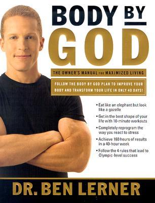 Body by God: The Owner&#39;s Manual for Maximized Living