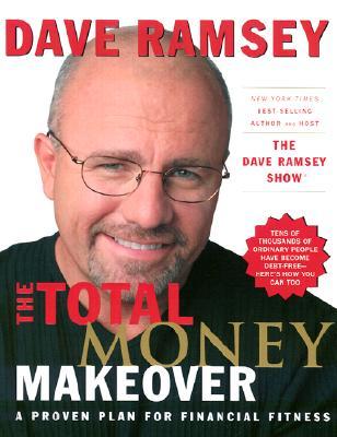 The Total Money Makeover: A Proven Plan for Financial Fitness