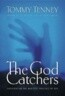 The God Catchers: Experiencing the Manifest Presence of God