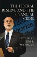The Federal Reserve and the Financial Crisis