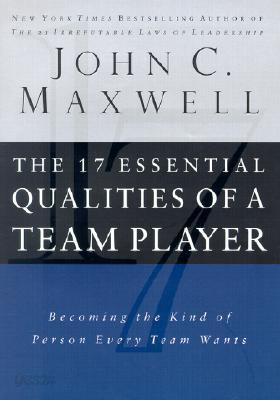 The 17 Essential Qualities of a Team Player: Becoming the Kind of Person Every Team Wants