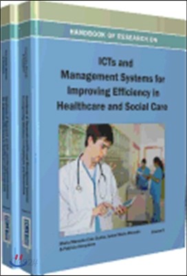 Handbook of Research on ICTs and Management Systems for Improving Efficiency in Healthcare and Social Care