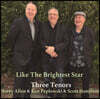 Three Tenors (쓰리 테너즈) - Like The Brightest Star