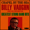 Billy Vaughn & His Orchestra - Chapel By the Sea / Greatest String Band Hits (2 On 1CD)(CD)