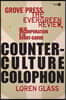 Counterculture Colophon: Grove Press, the Evergreen Review, and the Incorporation of the Avant-Garde