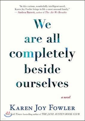 We are all completely beside ourselves