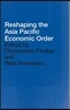 Reshaping the Asia Pacific Economic Order