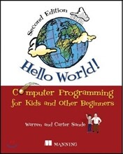 Hello World!: Computer Programming for Kids and Other Beginners