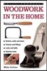 Do-It-Yourself: Woodwork in the Home: A Practical, Illustrated Guide to All the Basic Woodworking Tasks, in Step-By-Step Pictures