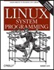 Linux System Programming: Talking Directly to the Kernel and C Library