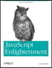 JavaScript Enlightenment: From Library User to JavaScript Developer