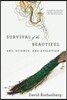 Survival of the Beautiful: Art, Science, and Evolution