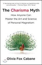 The Charisma Myth: How Anyone Can Master the Art and Science of Personal Magnetism