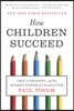 How Children Succeed: Grit, Curiosity, and the Hidden Power of Character