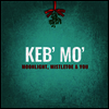 Keb' Mo' - Moonlight, Mistletoe & You (Paper Sleeve)(CD)