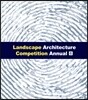 Landscape Architecture Competition Annual 6