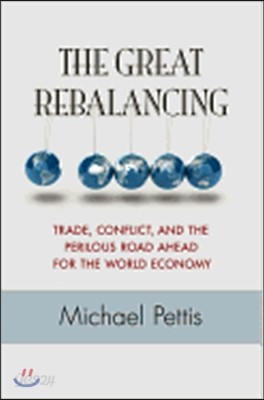 The Great Rebalancing: Trade, Conflict, and the Perilous Road Ahead for the World Economy