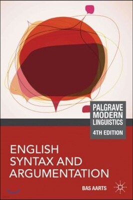 English Syntax and Argumentation (Palgrave Modern Linguistics) Aarts， Bas English Syntax and Argumentation (Modern Linguistics) by Bas
