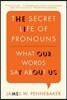 The Secret Life of Pronouns: What Our Words Say about Us
