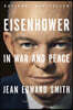 Eisenhower in War and Peace
