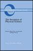 The Invention of Physical Science: Intersections of Mathematics, Theology and Natural Philosophy Since the Seventeenth Century Essays in Honor of Erwi