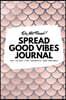 Do Not Read! Spread Good Vibes Journal: Day-To-Day Life, Thoughts, and Feelings (6x9 Softcover Journal / Notebook)