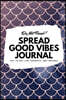 Do Not Read! Spread Good Vibes Journal: Day-To-Day Life, Thoughts, and Feelings (6x9 Softcover Journal / Notebook)